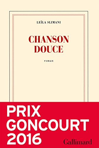 Et si on lisait… Chanson douce de Leïla Slimani, prix Goncourt 2016.
