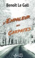 Et si on lisait... L'EMPALEUR DES CARPATES de Benoît Le Gall