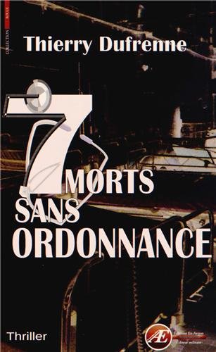 7 MORTS SANS ORDONNANCE de Thierry Dufrenne