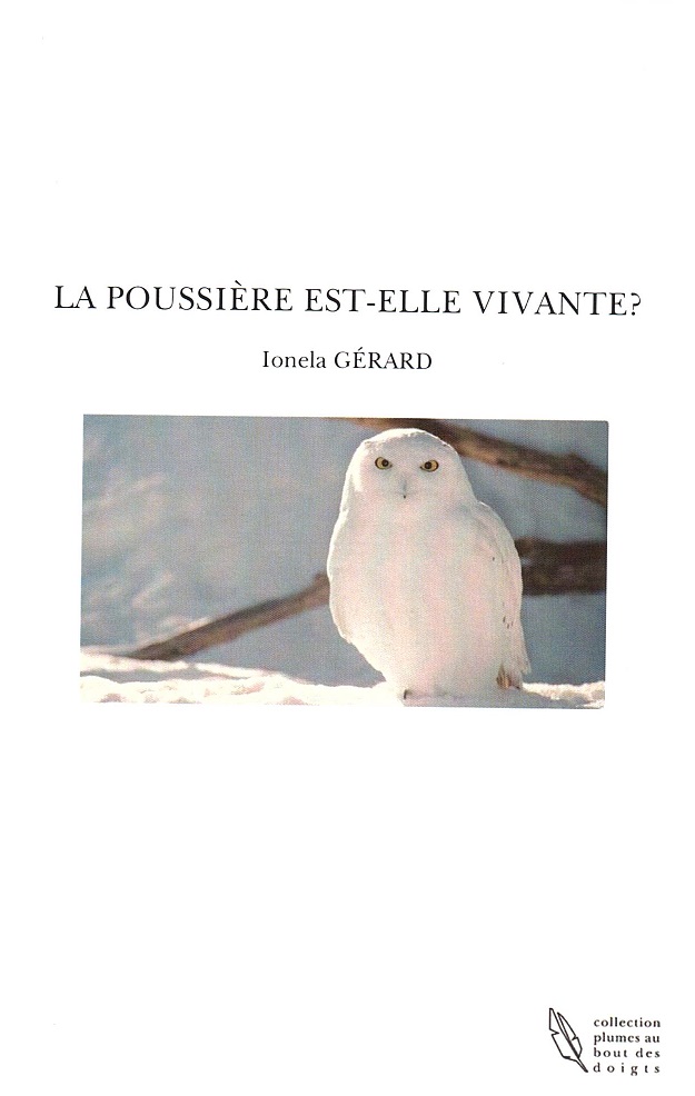 LA POUSSIÈRE EST-ELLE VIVANTE? de I. GÉRARD, autoédité par « Écrire ensemble ».